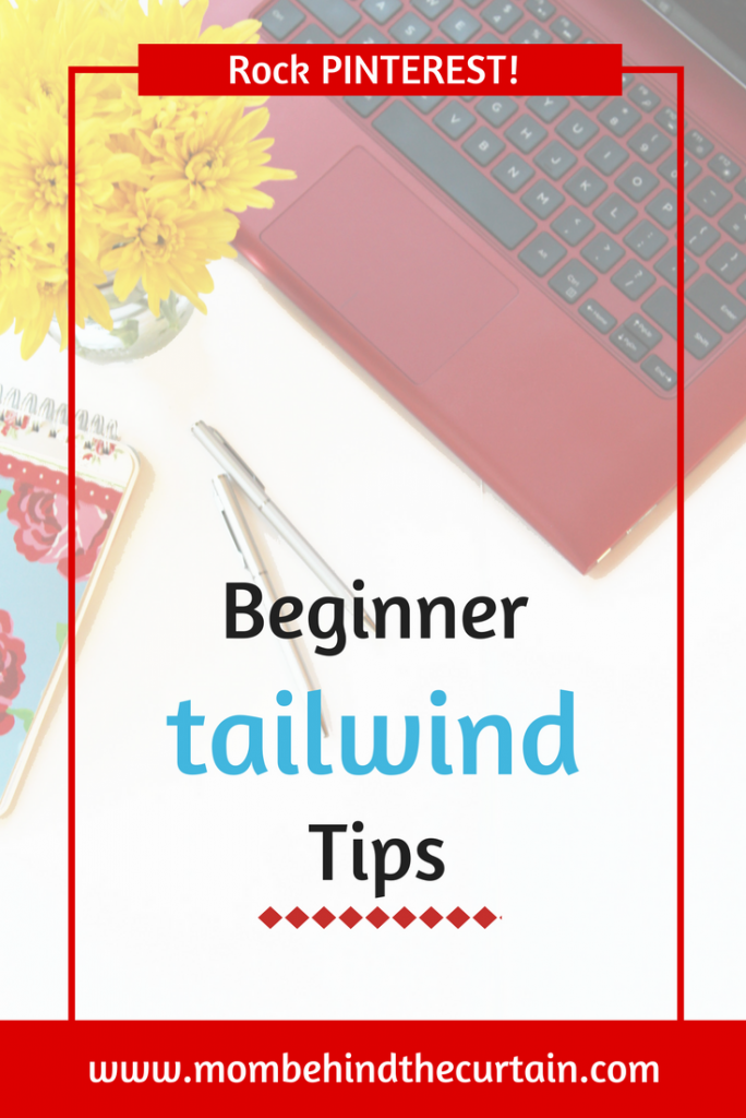 Beginner Tailwind Tips • Mom Behind The Curtain